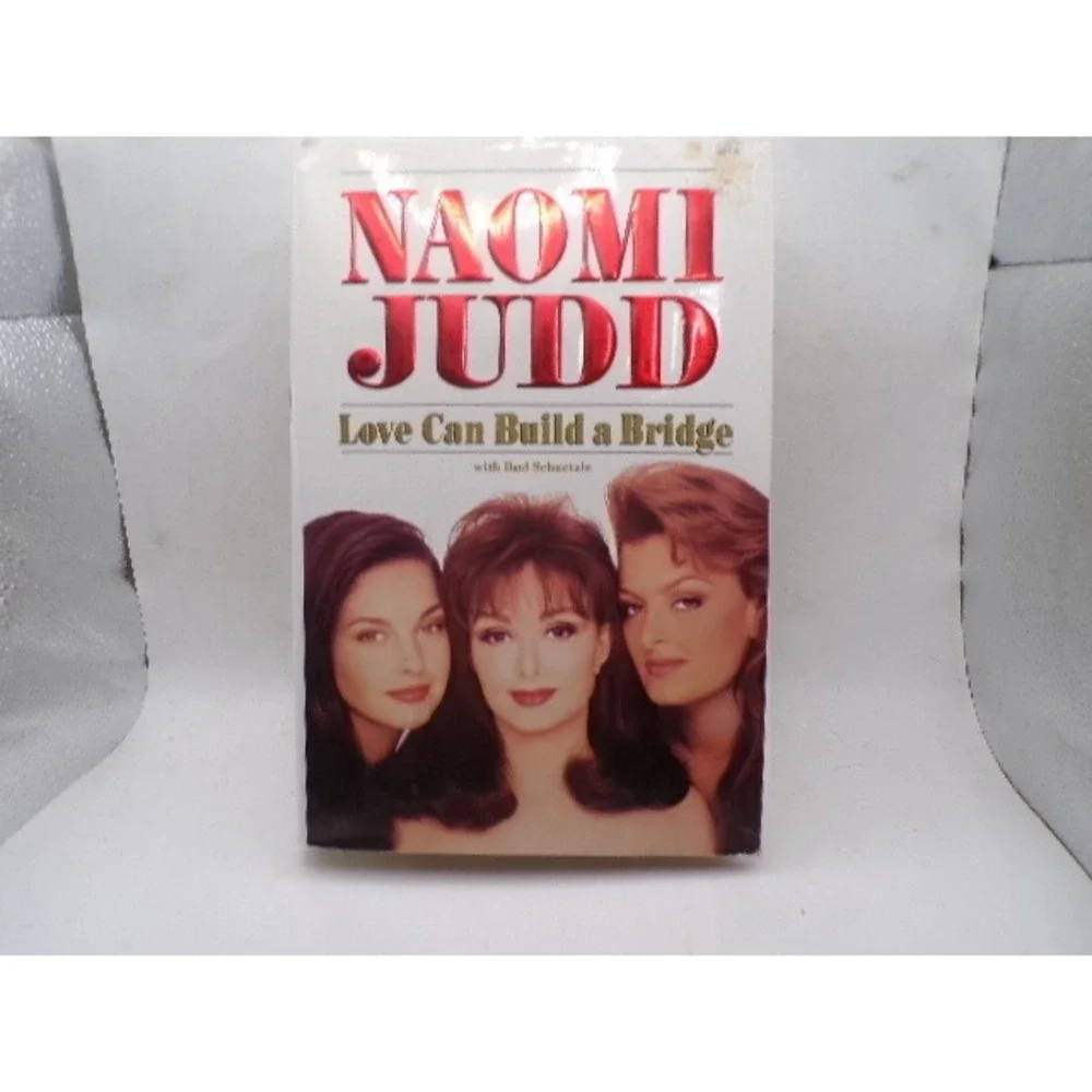 Love Can Build a Bridge Naomi Judd 1st Edition Hardcover 1993 The Judds Biograph